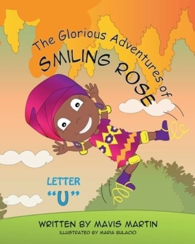 Cover for Mavis Martin · The Glorious Adventures of Smiling Rose Letter &quot;U&quot; (Pocketbok) (2020)