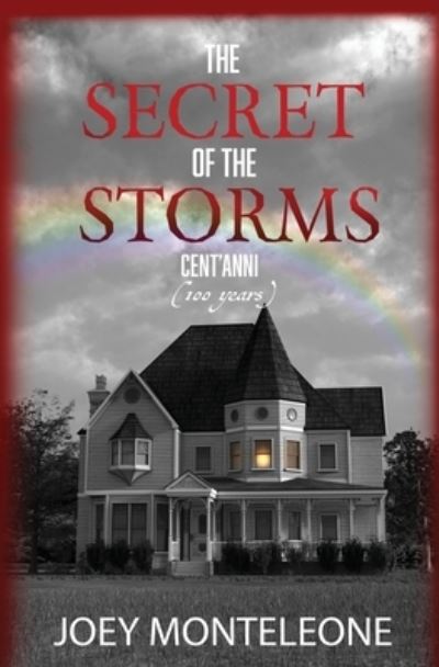 The Secret of the Storms : Cent'Anni - Joey Monteleone - Livros - Wordcrafts Press - 9781957344201 - 9 de julho de 2022
