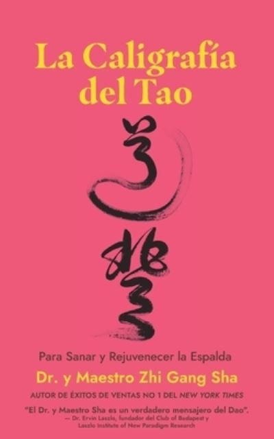 Caligrafía Del Tao para Sanar y Rejuvenecer la Espalda - Master Zhi Gang Sha - Books - Waterside Press - 9781957807201 - October 20, 2022