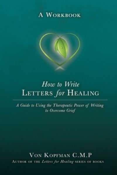 Cover for Von Kopfman · How to Write Letters for Healing (Book) (2022)