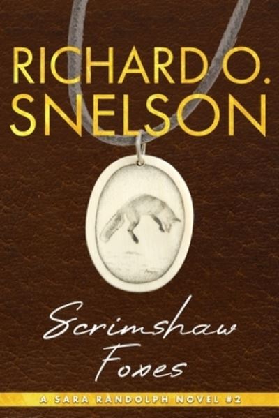 Cover for Richard O. Snelson · Scrimshaw Foxes (Book) (2023)