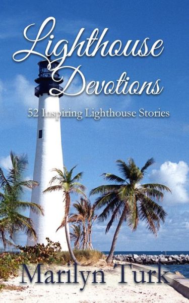 Lighthouse Devotions - Marilyn Turk - Books - Winged Publications - 9781959788201 - January 19, 2023