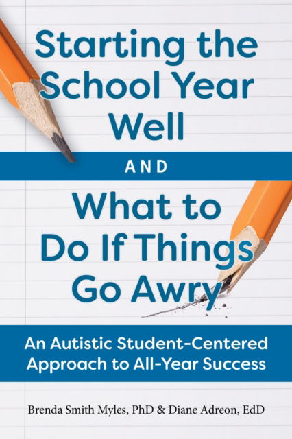 Starting the School Year Well...and What to Do If Things Go Awry: A Student-Centered Approach to All-Year Success - Diane Adreon - Books - Future Horizons Incorporated - 9781963367201 - July 31, 2025