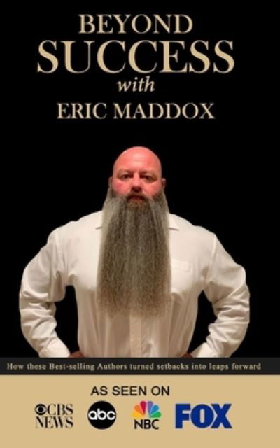 Cover for Eric Maddox · Beyond Success with Eric Maddox (Taschenbuch) (2019)