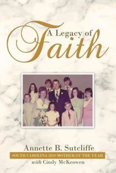 Cover for Annette B Sutcliffe · A Legacy of Faith (Paperback Book) (2019)