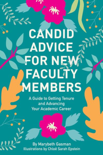 Cover for Marybeth Gasman · Candid Advice for New Faculty Members: A Guide to Getting Tenure and Advancing Your Academic Career (Hardcover Book) (2021)