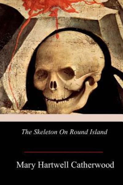 Cover for Mary Hartwell Catherwood · The Skeleton On Round Island (Pocketbok) (2017)