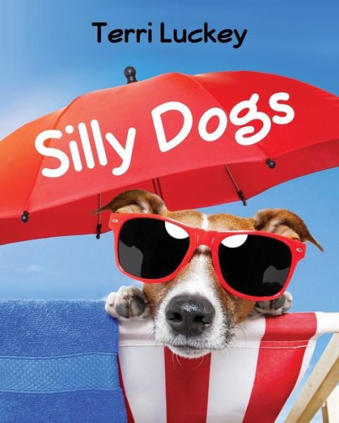 Cover for Terri Luckey · Silly Dogs (Paperback Book) (2017)