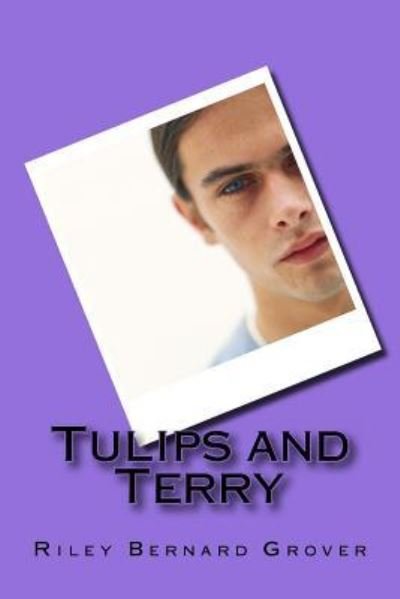 Cover for Riley Bernard Grover · Tulips and Terry (Paperback Book) (2017)