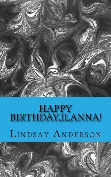 Lindsay Anderson · Happy Birthday, Ilanna! (Paperback Book) (2017)