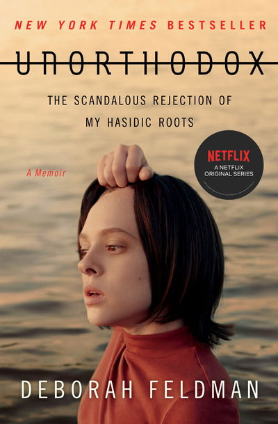 Cover for Deborah Feldman · Unorthodox: The Scandalous Rejection of My Hasidic Roots (Paperback Book) [Media Tie-In edition] (2020)