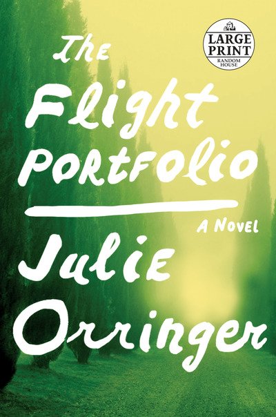 Cover for Julie Orringer · Flight Portfolio A Novel (Book) (2019)