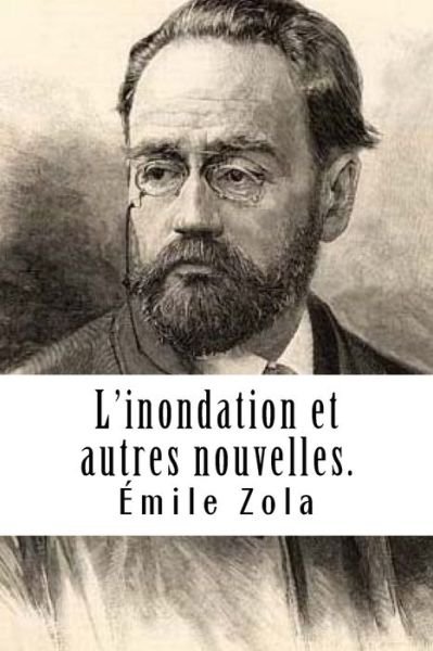 Cover for Emile Zola · L'Inondation Et Autres Nouvelles (Pocketbok) (2018)