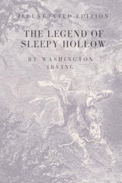The Legend of Sleepy Hollow - Washington Irving - Bøker - Createspace Independent Publishing Platf - 9781986137201 - 4. mars 2018