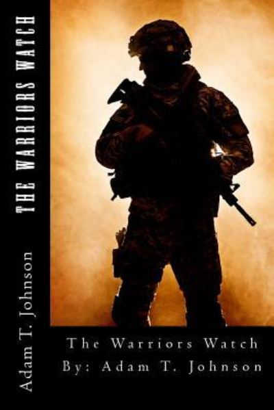 Mr Adam T Johnson · The Warriors Watch (Paperback Book) (2018)