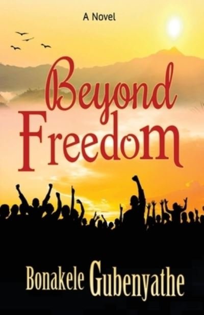 Cover for Bonakele Gubenyathe · Beyond Freedom (Paperback Book) (2021)
