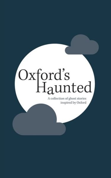 Cover for Oxford Writing Circle Press · Oxford's Haunted (Paperback Book) (2017)