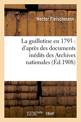 Cover for Fleischmann-h · La Guillotine en 1793: D'après Des Documents Inédits Des Archives Nationales (Paperback Bog) [French edition] (2014)