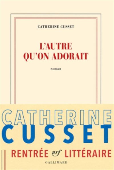 Cover for Catherine Cusset · L'autre qu'on adorait (Paperback Book) (2016)