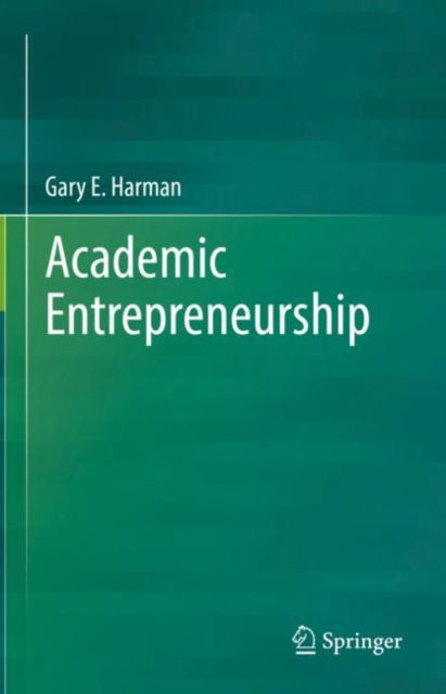 Cover for Gary E. Harman · Academic Entrepreneurship (Gebundenes Buch) [1st ed. 2022 edition] (2022)