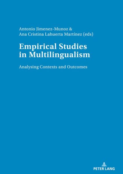 Empirical studies in multilingualism: Analysing Contexts and Outcomes - - Books - Peter Lang AG, Internationaler Verlag de - 9783034335201 - March 13, 2019
