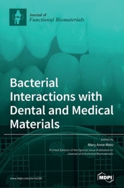 Cover for Mary Anne Melo · Bacterial Interactions with Dental and Medical Materials (Hardcover Book) (2021)