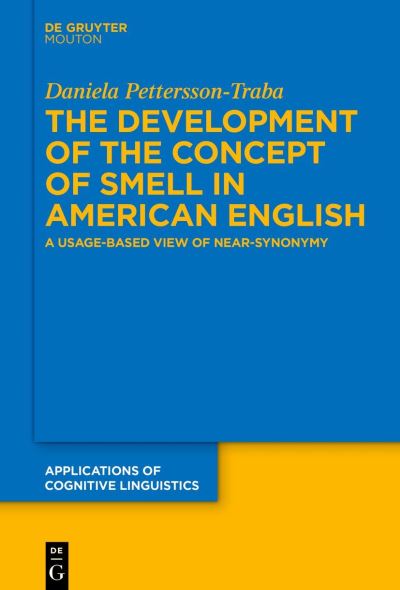 Cover for Daniela Pettersson-Traba · Development of the Concept of SMELL in American English (Book) (2022)