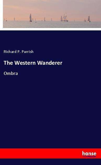 Cover for Parrish · The Western Wanderer (Book)