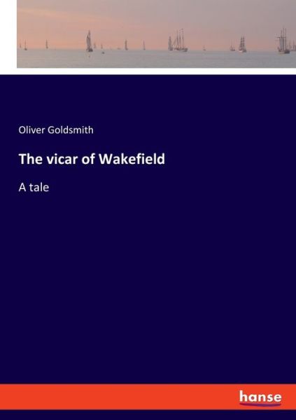 Cover for Oliver Goldsmith · The vicar of Wakefield (Paperback Book) (2021)