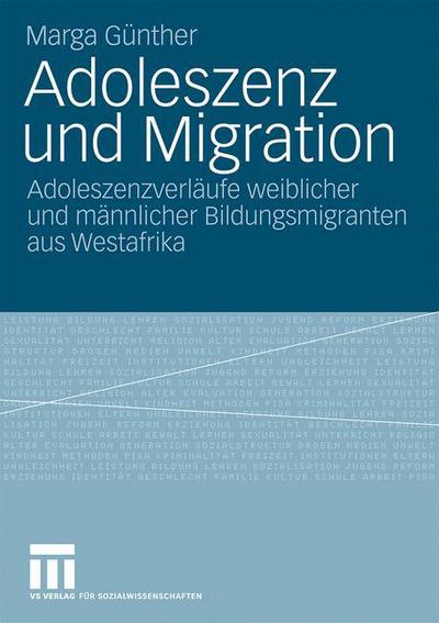 Cover for Marga Gunther · Adoleszenz Und Migration: Adoleszenzverlaufe Weiblicher Und Mannlicher Bildungsmigranten Aus Westafrika (Paperback Book) [2009 edition] (2008)