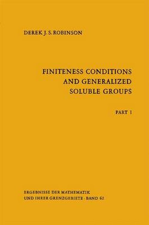 Cover for Derek Robinson · Finiteness Conditions and Generalized Soluble Groups: Part 1 - Ergebnisse der Mathematik und ihrer Grenzgebiete. 2. Folge (Gebundenes Buch) [1972 edition] (1972)