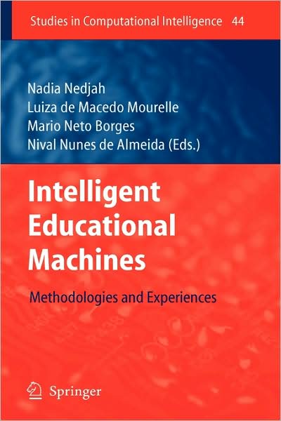 Cover for Nadia Nedjah · Intelligent Educational Machines: Methodologies and Experiences - Studies in Computational Intelligence (Hardcover Book) [2007 edition] (2007)