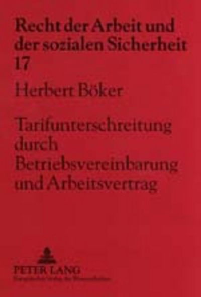 Cover for Herbert Boeker · Tarifunterschreitung Durch Betriebsvereinbarung Und Arbeitsvertrag - Recht der Arbeit Und der Sozialen Sicherheit, (Paperback Book) [German edition] (2001)