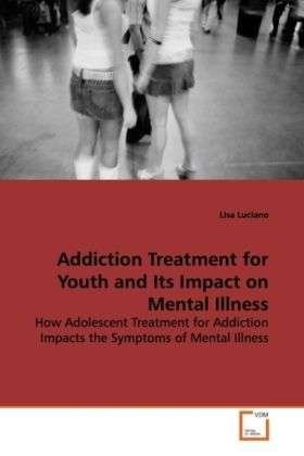 Addiction Treatment for Youth a - Luciano - Bücher -  - 9783639172201 - 