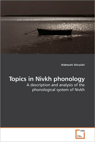 Cover for Hidetoshi Shiraishi · Topics in Nivkh Phonology: a Description and Analysis of the Phonological System of Nivkh (Paperback Book) (2010)