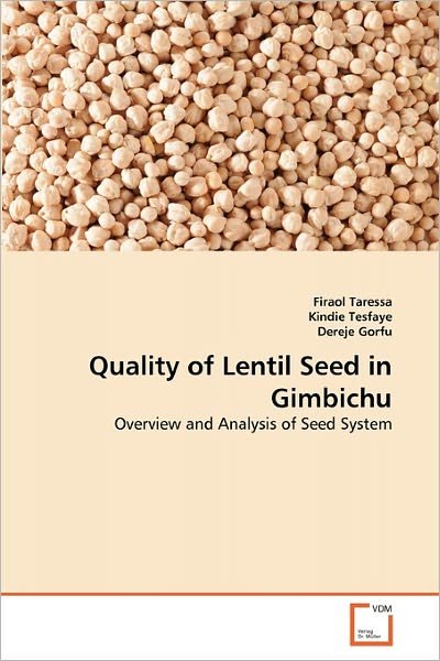 Cover for Dereje Gorfu · Quality of Lentil Seed in Gimbichu: Overview and Analysis of Seed System (Paperback Bog) (2010)