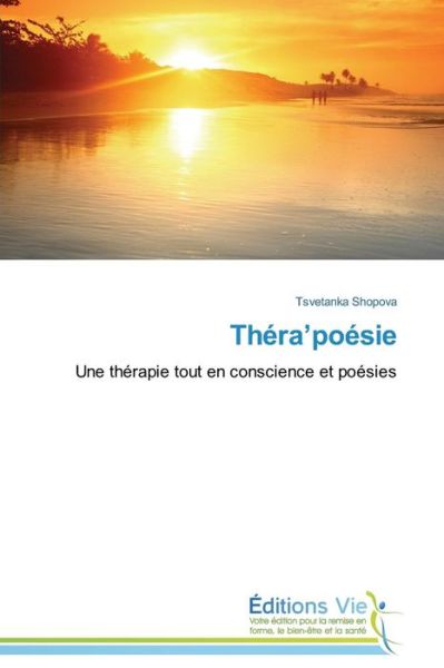 Cover for Tsvetanka Shopova · Théra'poésie  Une Thérapie Toute en Conscience et Poésie (Paperback Book) [French edition] (2018)