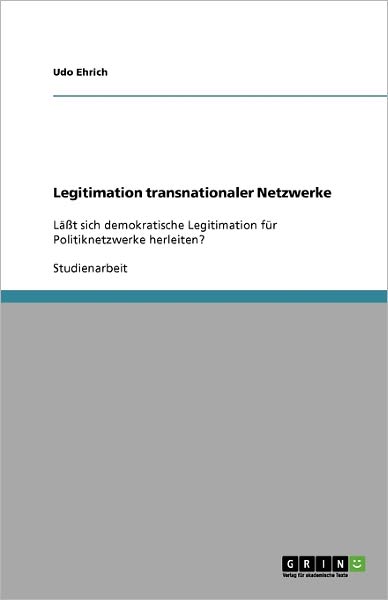 Cover for Udo Ehrich · Legitimation Transnationaler Netzwerke (Paperback Book) [German edition] (2008)