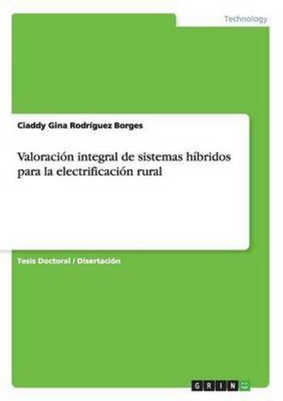 Cover for Ciaddy Gina Rodriguez Borges · Valoracion integral de sistemas hibridos para la electrificacion rural (Pocketbok) (2015)