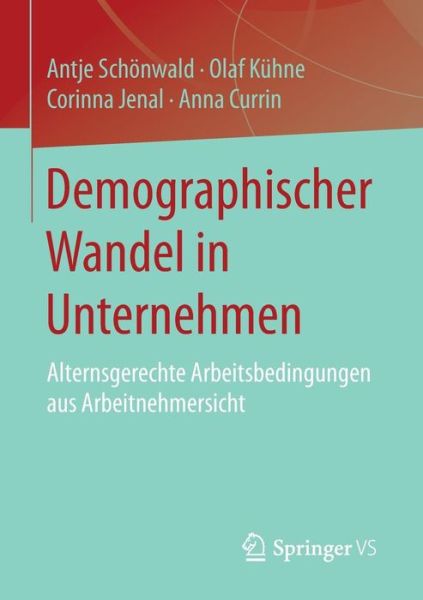 Cover for Antje Schoenwald · Demographischer Wandel in Unternehmen: Alternsgerechte Arbeitsbedingungen Aus Arbeitnehmersicht (Paperback Book) [2015 edition] (2015)