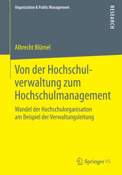 Cover for Albrecht Blumel · Von Der Hochschulverwaltung Zum Hochschulmanagement: Wandel Der Hochschulorganisation Am Beispiel Der Verwaltungsleitung (Paperback Book) (2015)