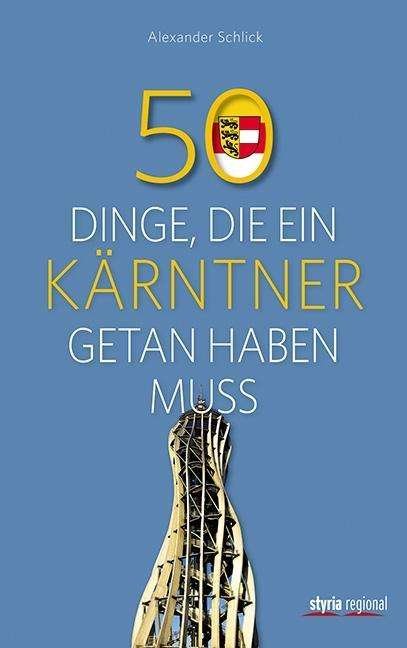Lux:50 Dinge, Die Ein KÃ¤rntner Geta - Lux - Bøger -  - 9783701202201 - 