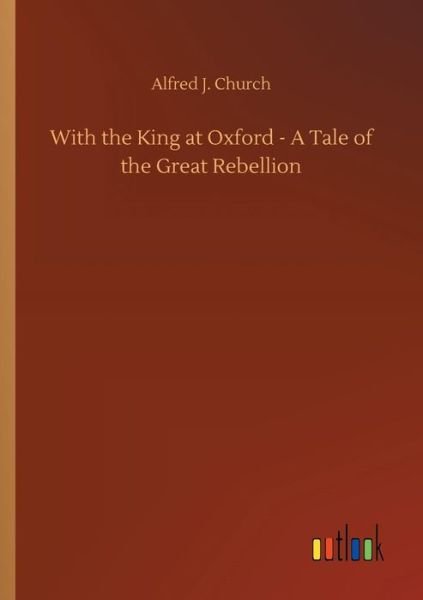 Cover for Church · With the King at Oxford - A Tale (Bok) (2018)