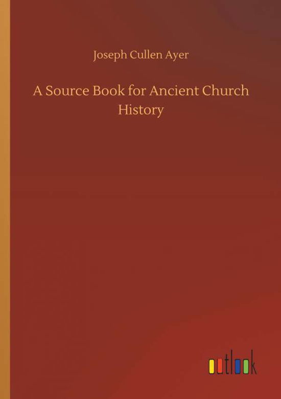 Cover for Ayer · A Source Book for Ancient Church H (Buch) (2019)