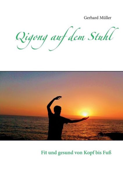 Cover for Gerhard Muller · Qigong Auf Dem Stuhl (Paperback Book) (2017)