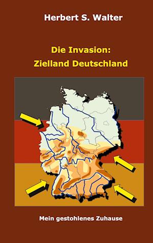 Cover for Herbert S. Walter · Die Invasion: Zielland Deutschland (Book) (2022)