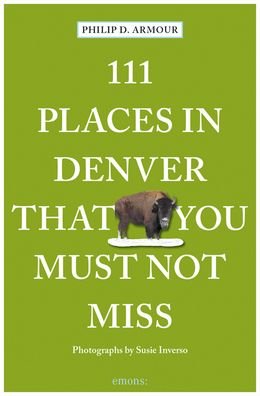 Cover for Philip D. Armour · 111 Places in Denver That You Must Not Miss - 111 Places (Paperback Bog) (2022)
