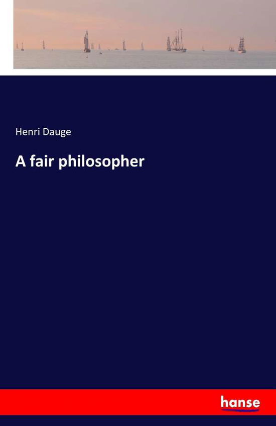 Cover for Dauge · A fair philosopher (Book) (2016)