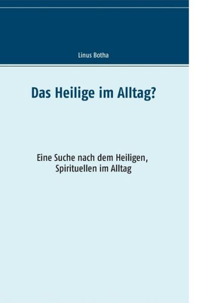 Cover for Botha · Das Heilige im Alltag? (Book) (2019)