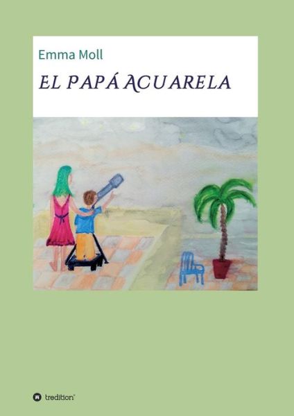 Cover for Moll · El Papá Acuarela (Book) (2018)